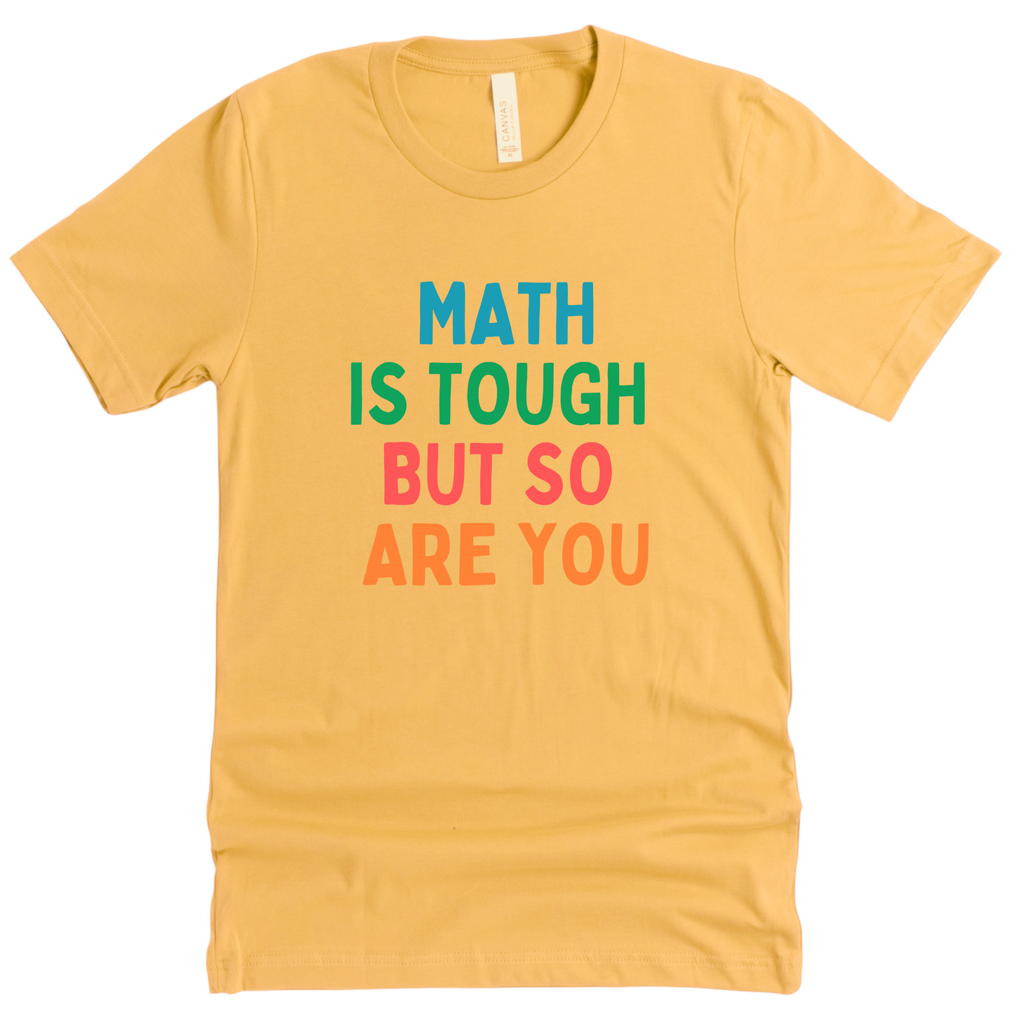 Math Is Tough But So Are You Teacher Shirt