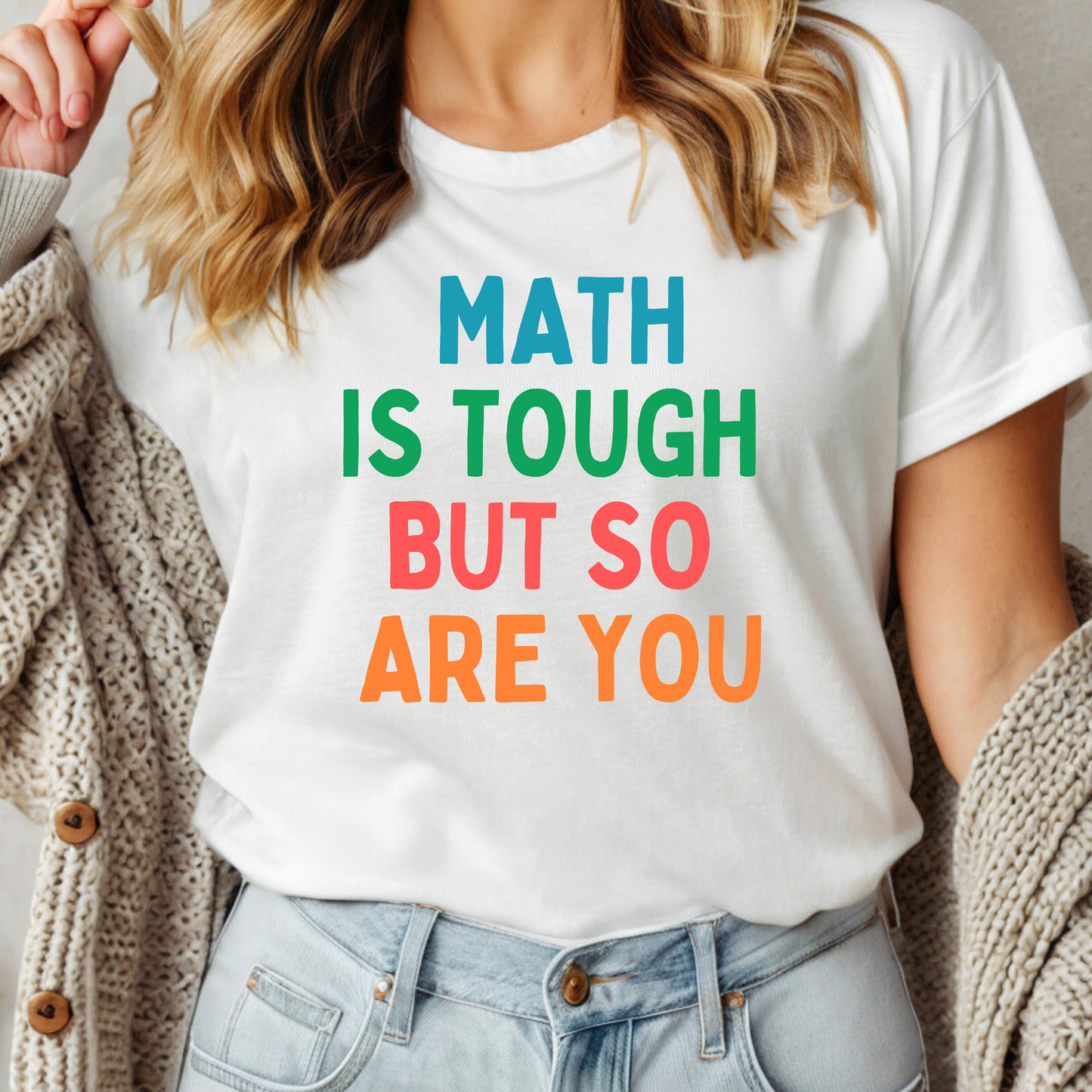 Math Is Tough But So Are You Teacher Shirt