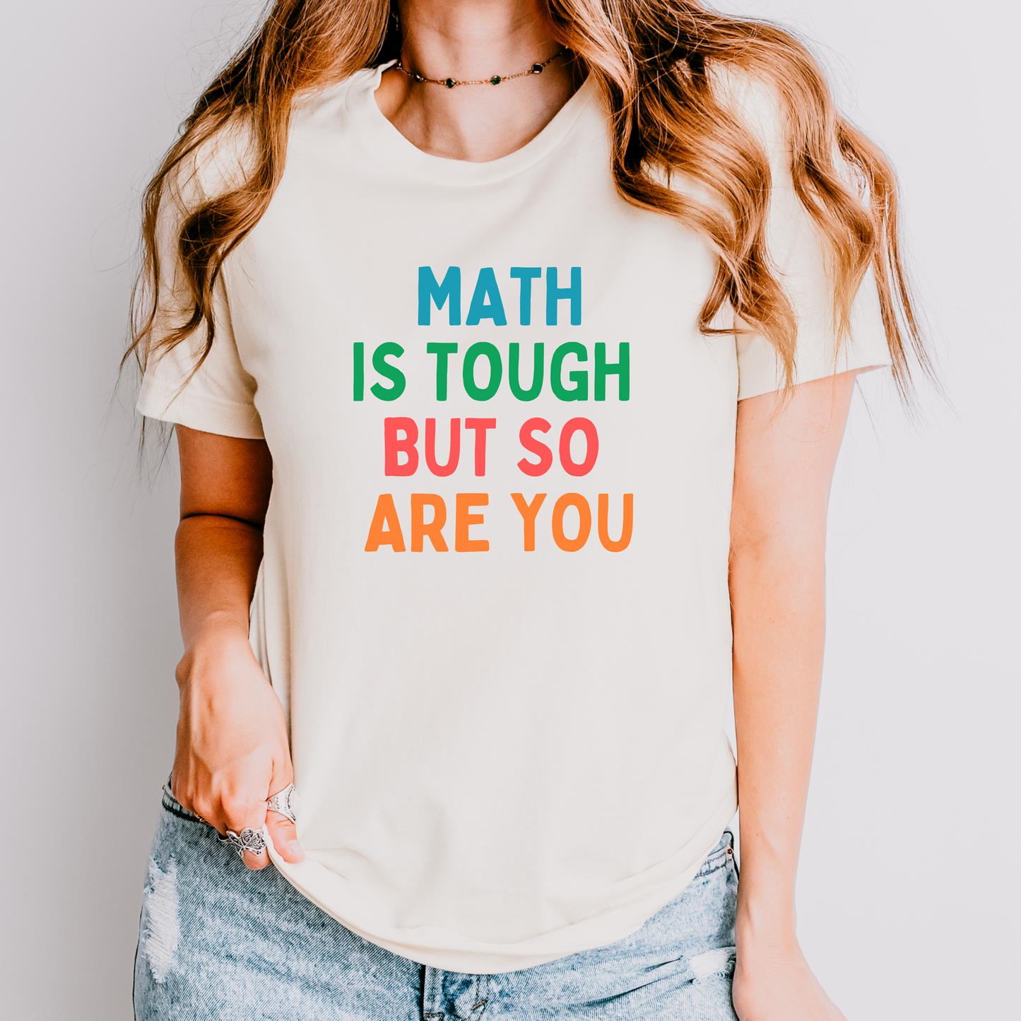 Math Is Tough But So Are You Teacher Shirt