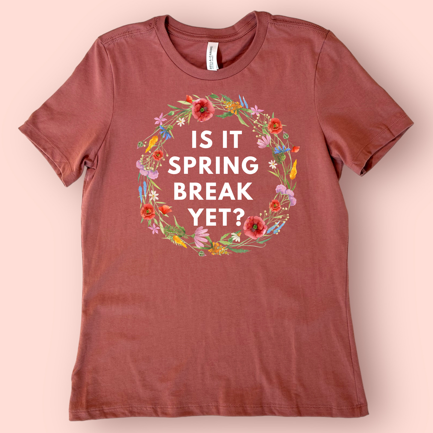 Is It Spring Break Yet? Teacher Shirt