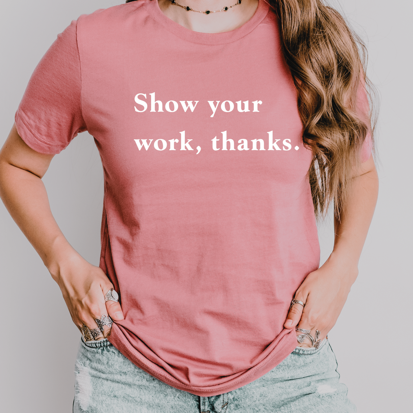 Show Your Work, Thanks Math Teacher Shirt SALE