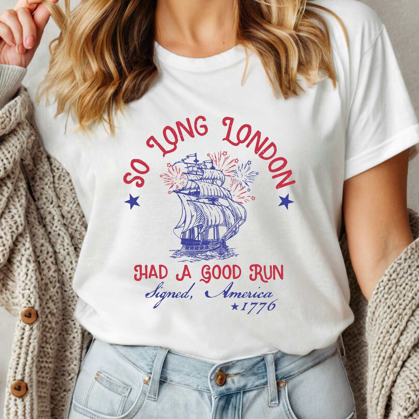 So Long London Had a Good Run Patriotic Shirt | Vintage Independence Day Graphic Tee