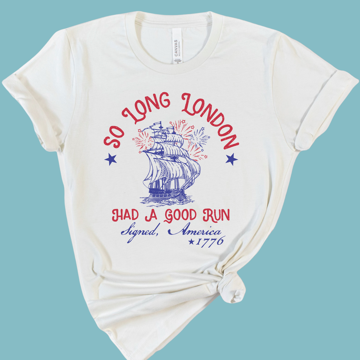 So Long London Had a Good Run Patriotic Shirt | Vintage Independence Day Graphic Tee