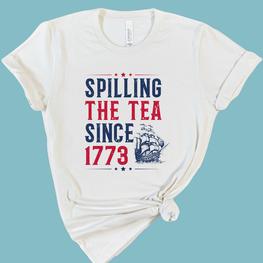 Spilling the Tea Since 1773 T-Shirt Patriotic Boston Tea Party Tee