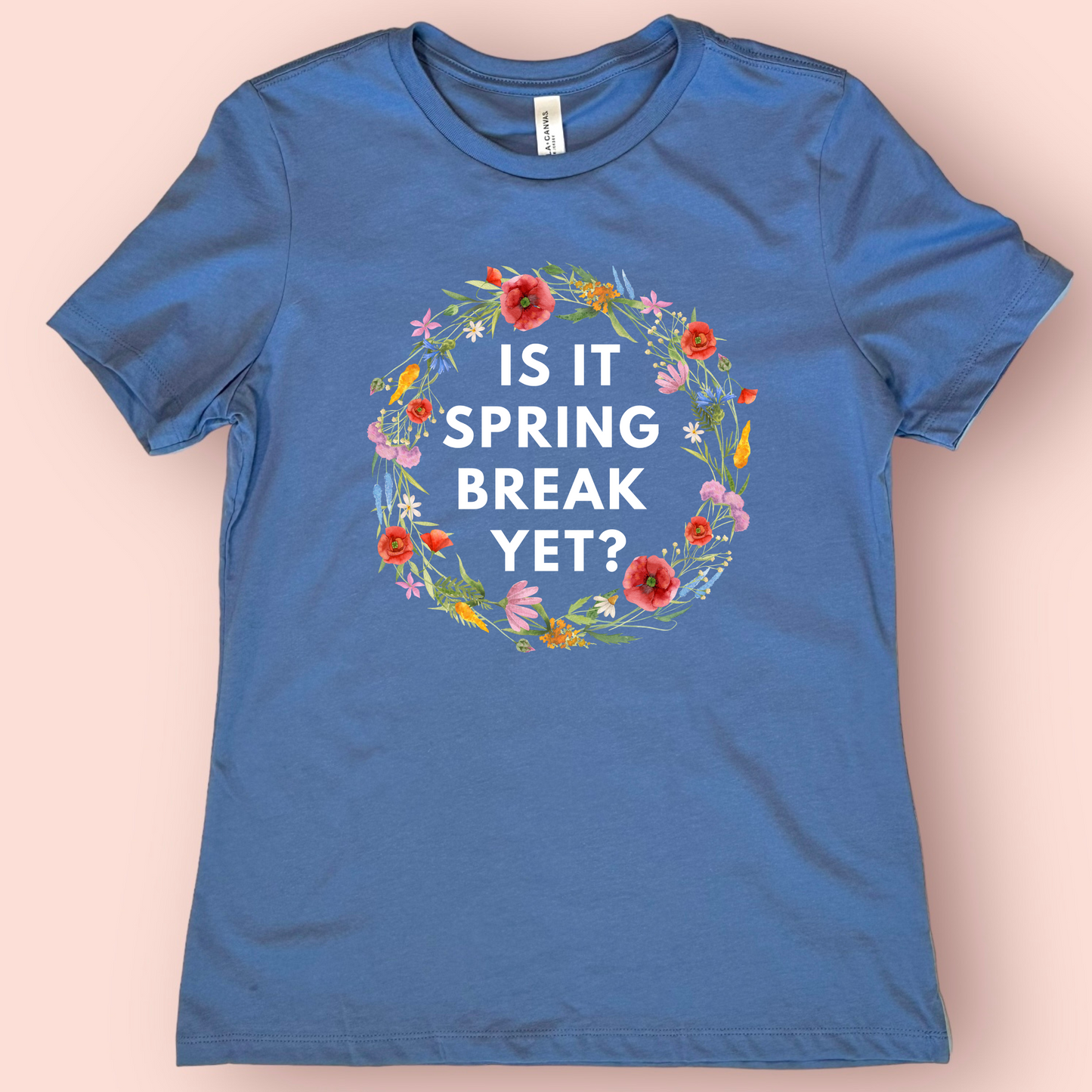 Is It Spring Break Yet? Teacher Shirt