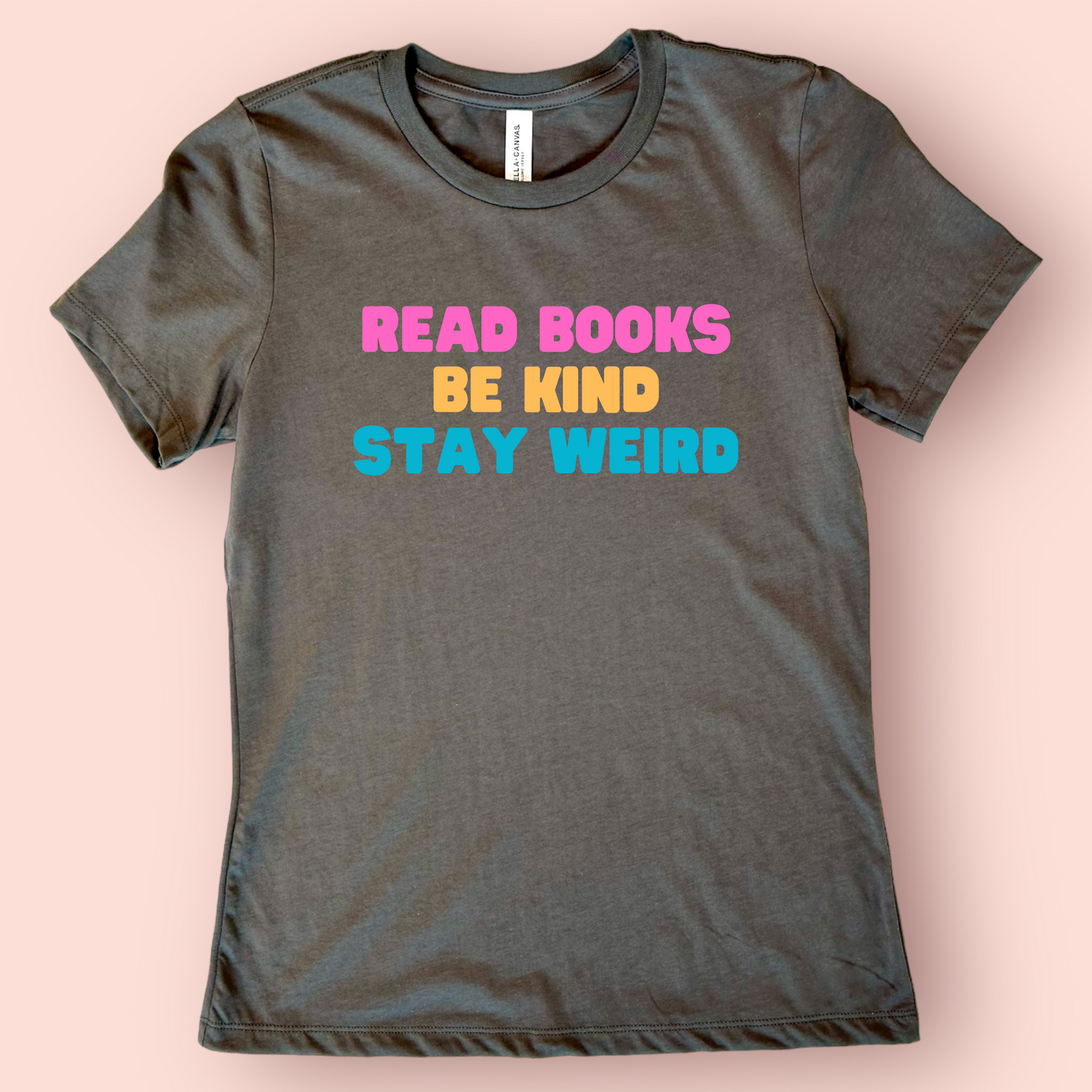 Read Books Be Kind Stay Weird Shirt