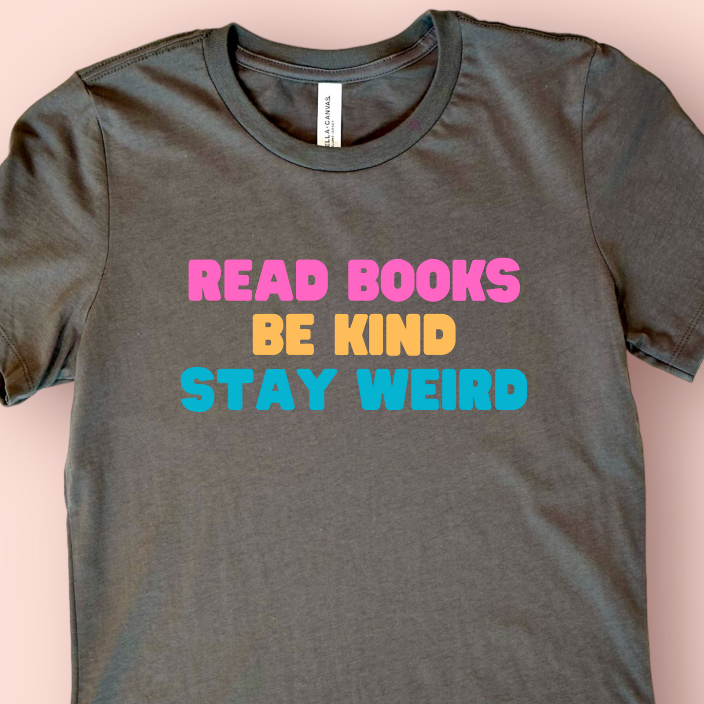 Read Books Be Kind Stay Weird Shirt