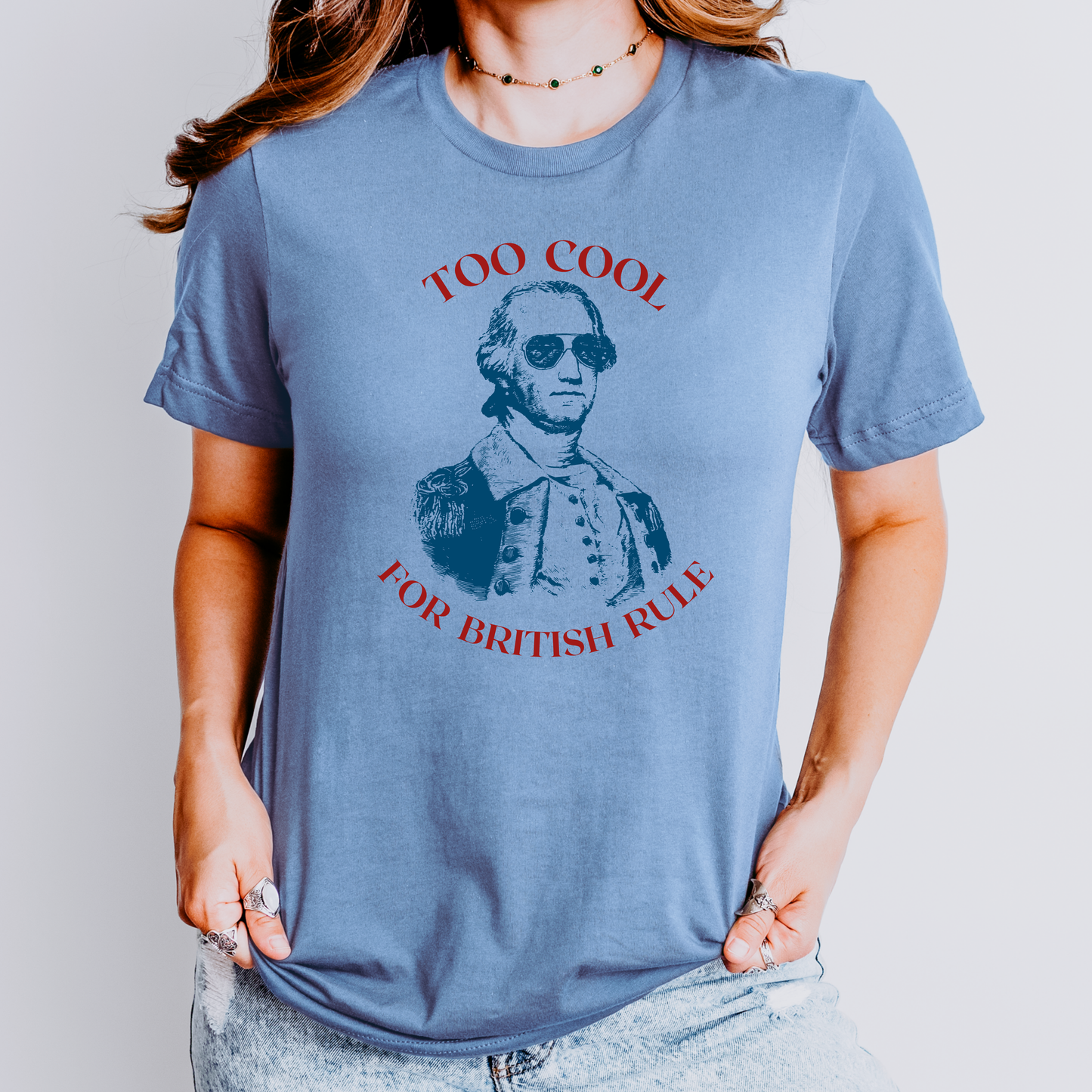 Too Cool for British Rule T-Shirt – Patriotic 4th of July Tee