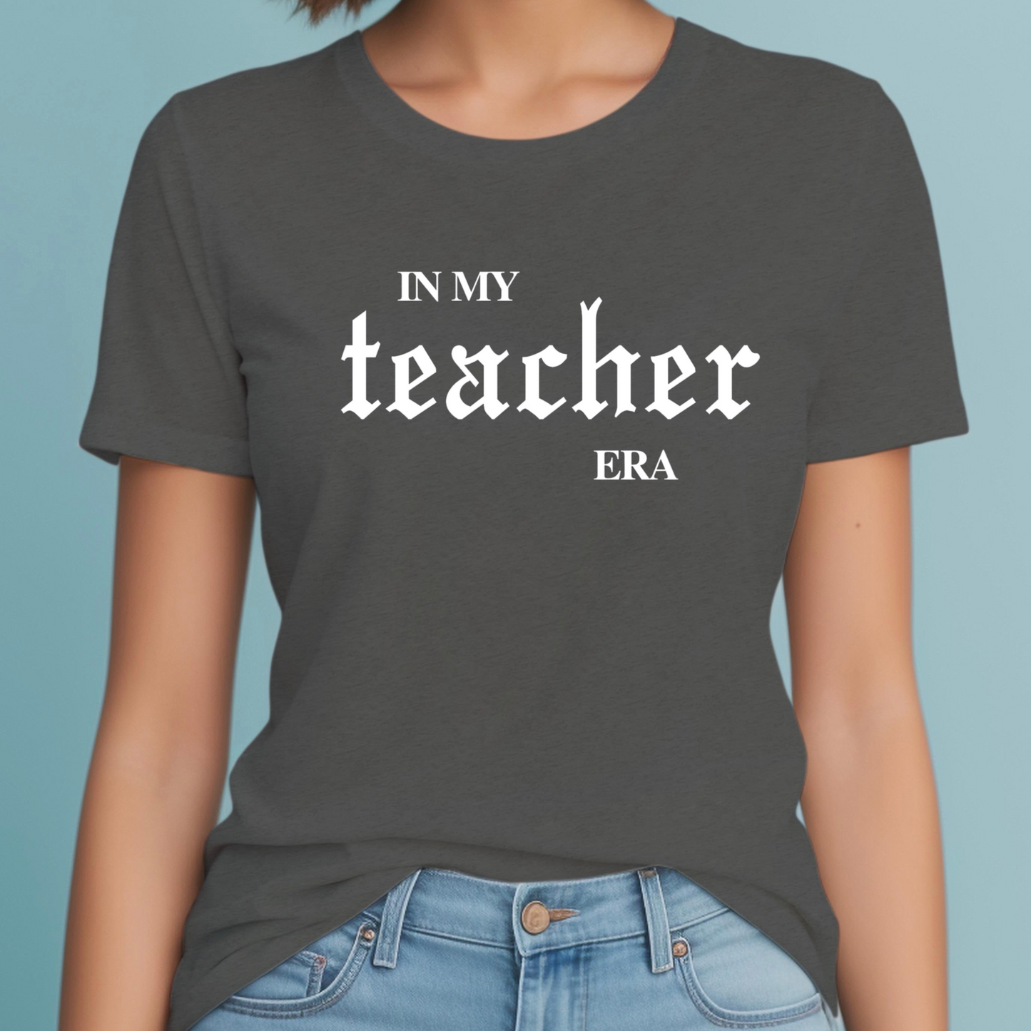 In My Teacher Era Shirt