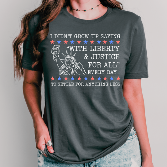 With Liberty & Justice for All Shirt