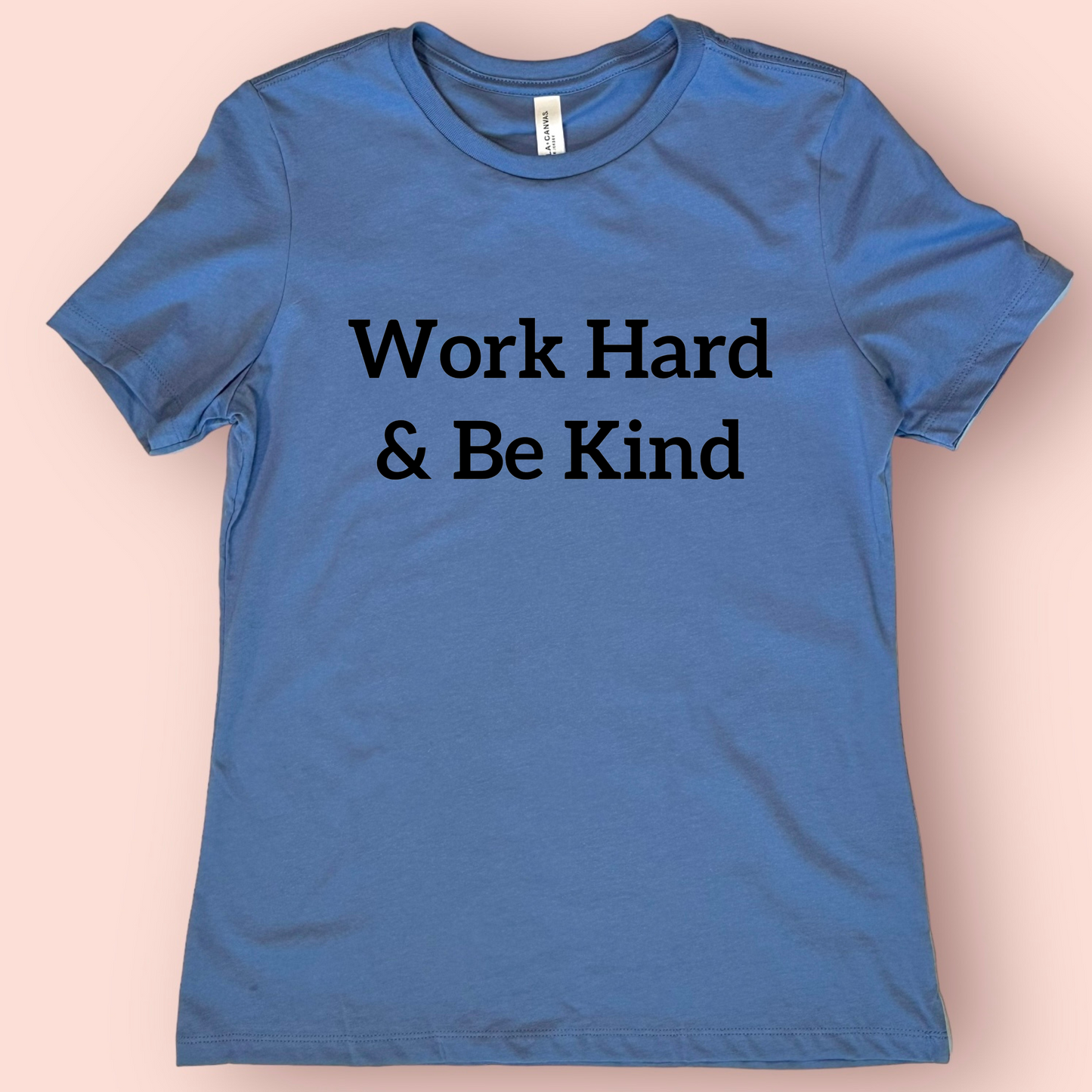 Work Hard & Be Kind Shirt