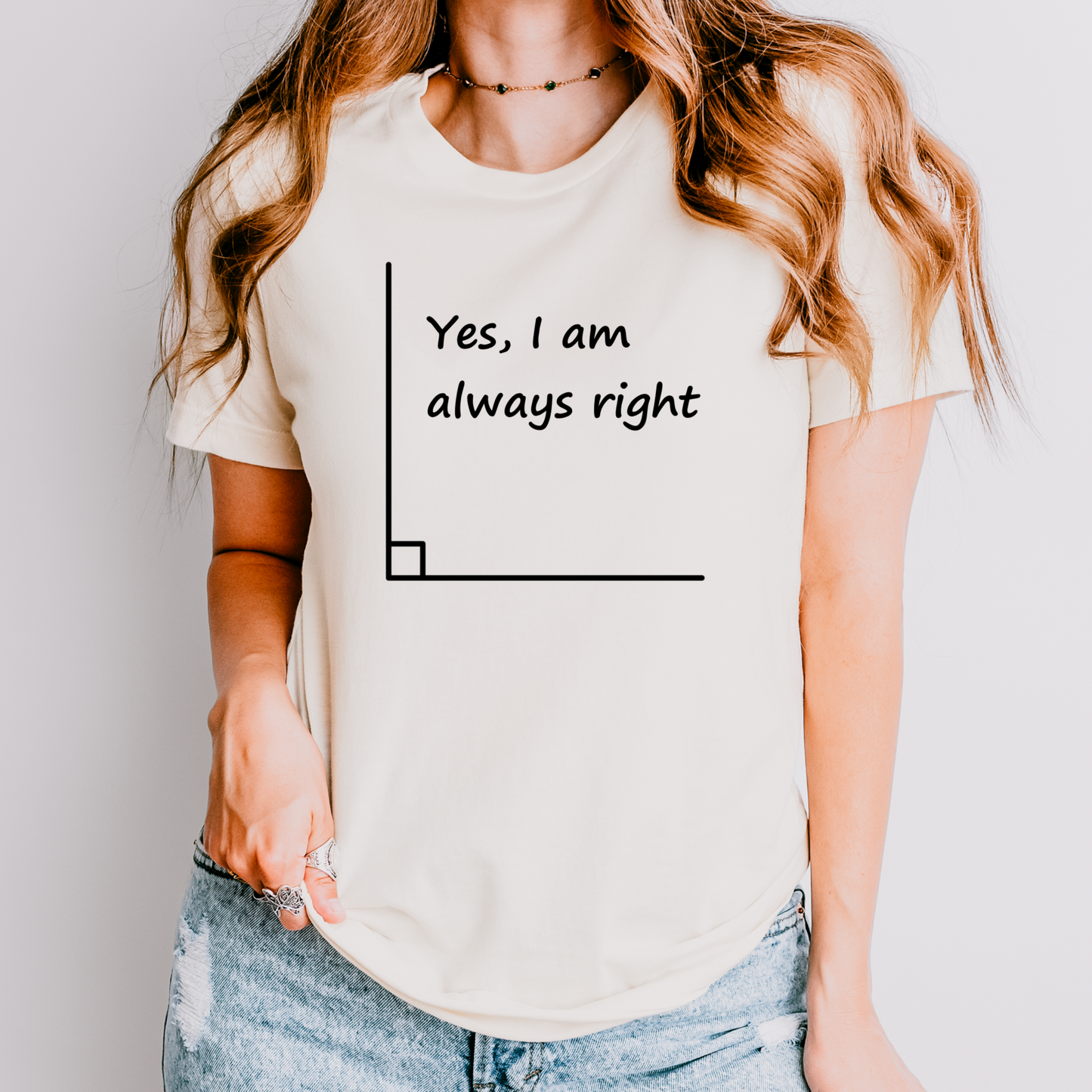 Yes, I Am Always Right Math Teacher Shirt