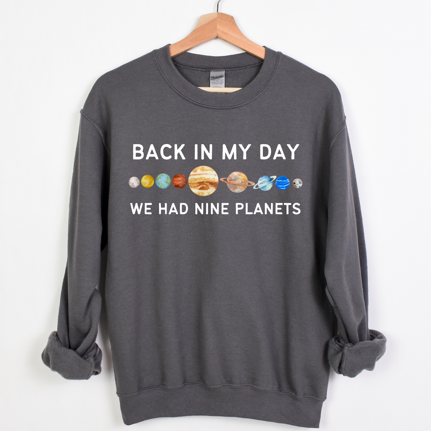 Back in My Day We Had Nine Planets Crewneck Sweatshirt