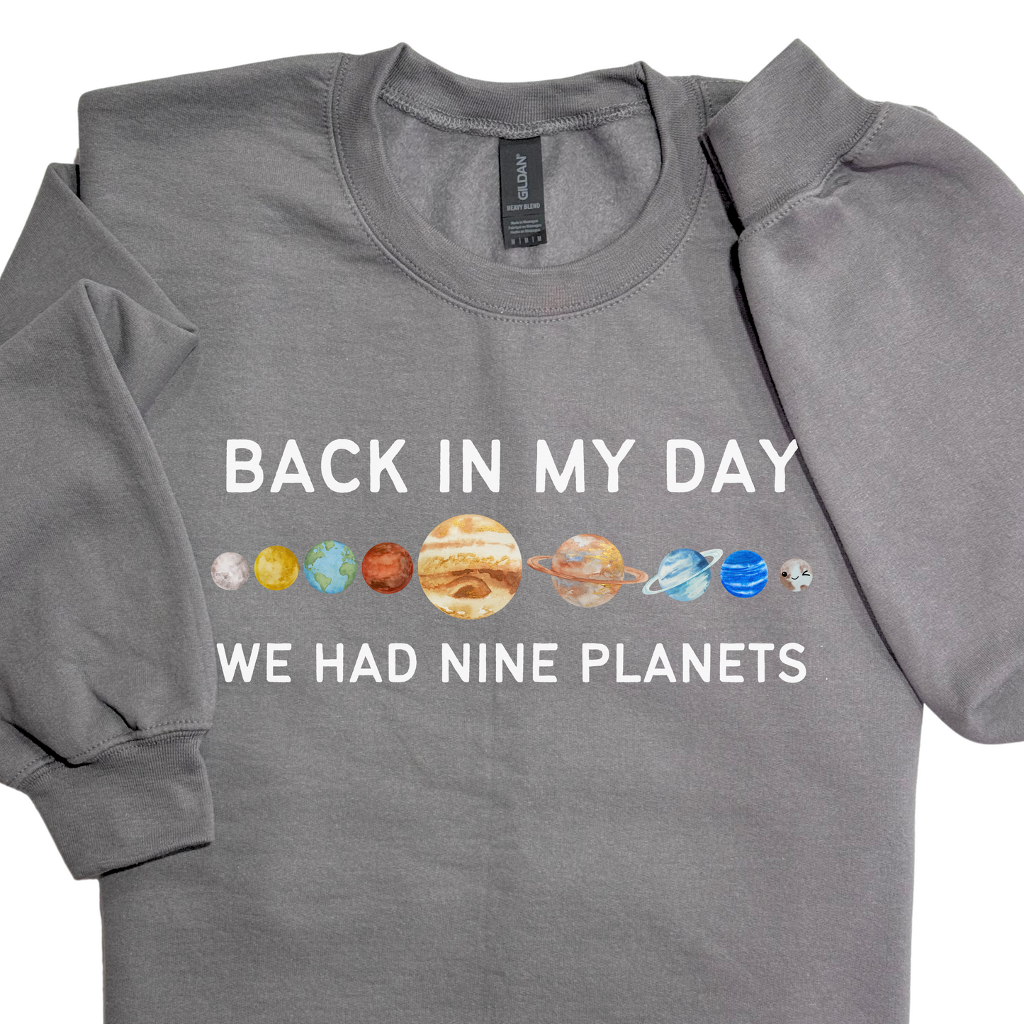 Back in My Day We Had Nine Planets Crewneck Sweatshirt