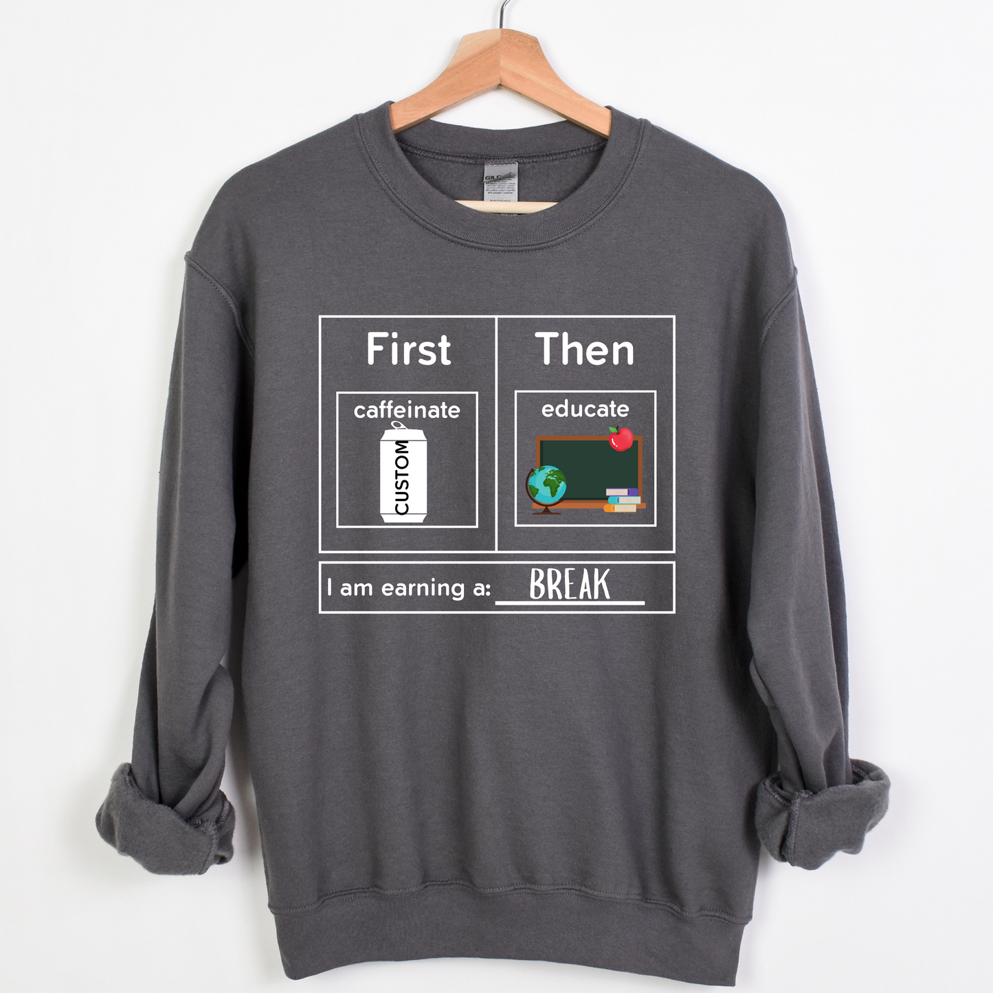 Custom First Caffeinate Then Educate Teacher Sweatshirt