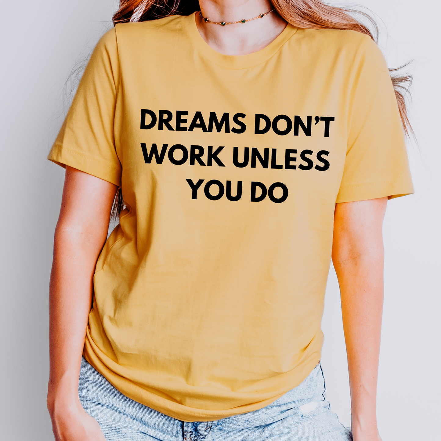 Dreams Don't Work Unless You Do Shirt