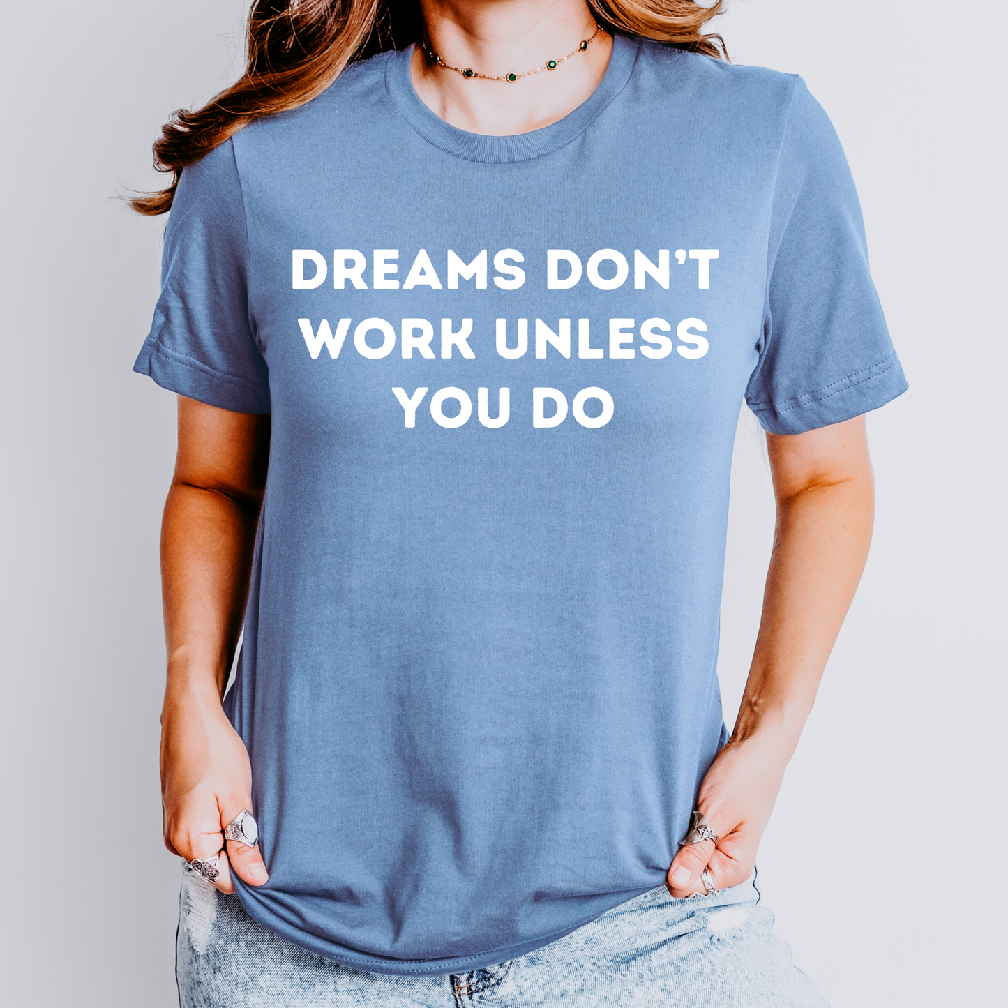 Dreams Don’t Work Unless You Do Shirt | Motivational Teacher Tee