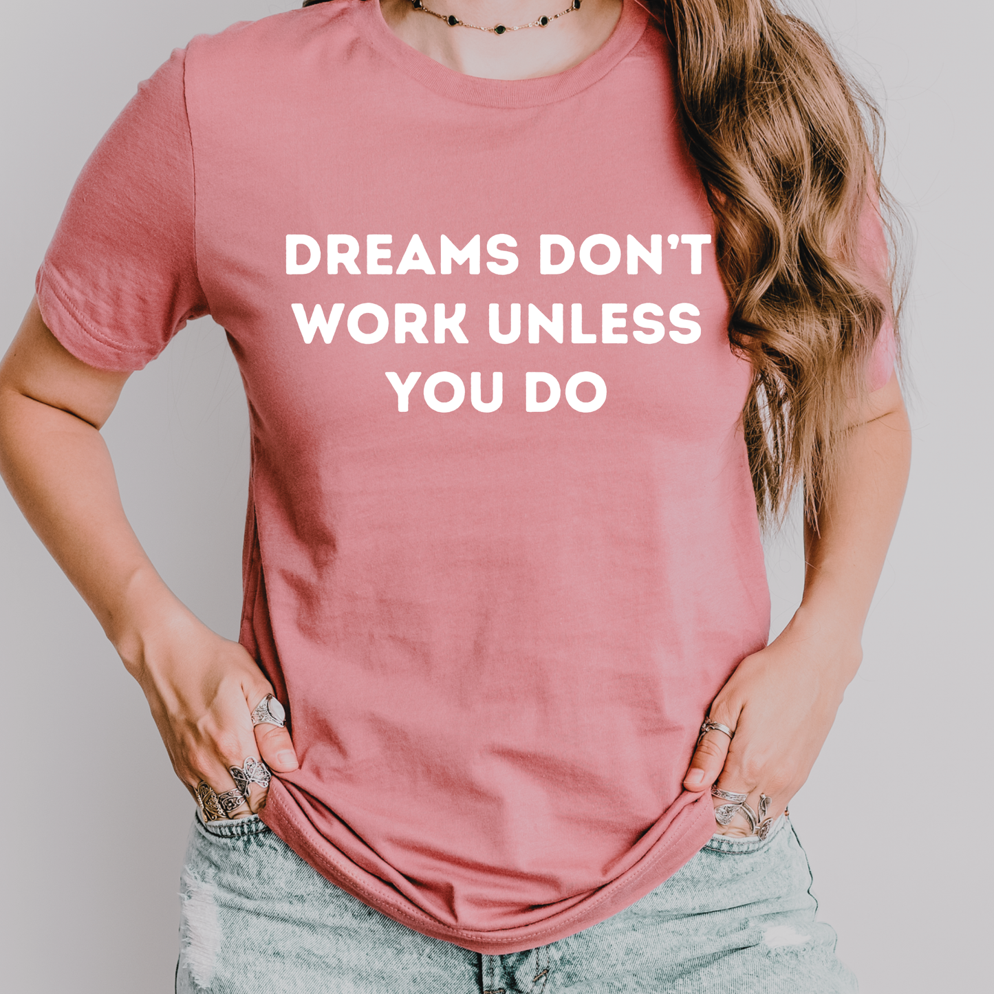 Dreams Don’t Work Unless You Do Shirt | Motivational Teacher Tee