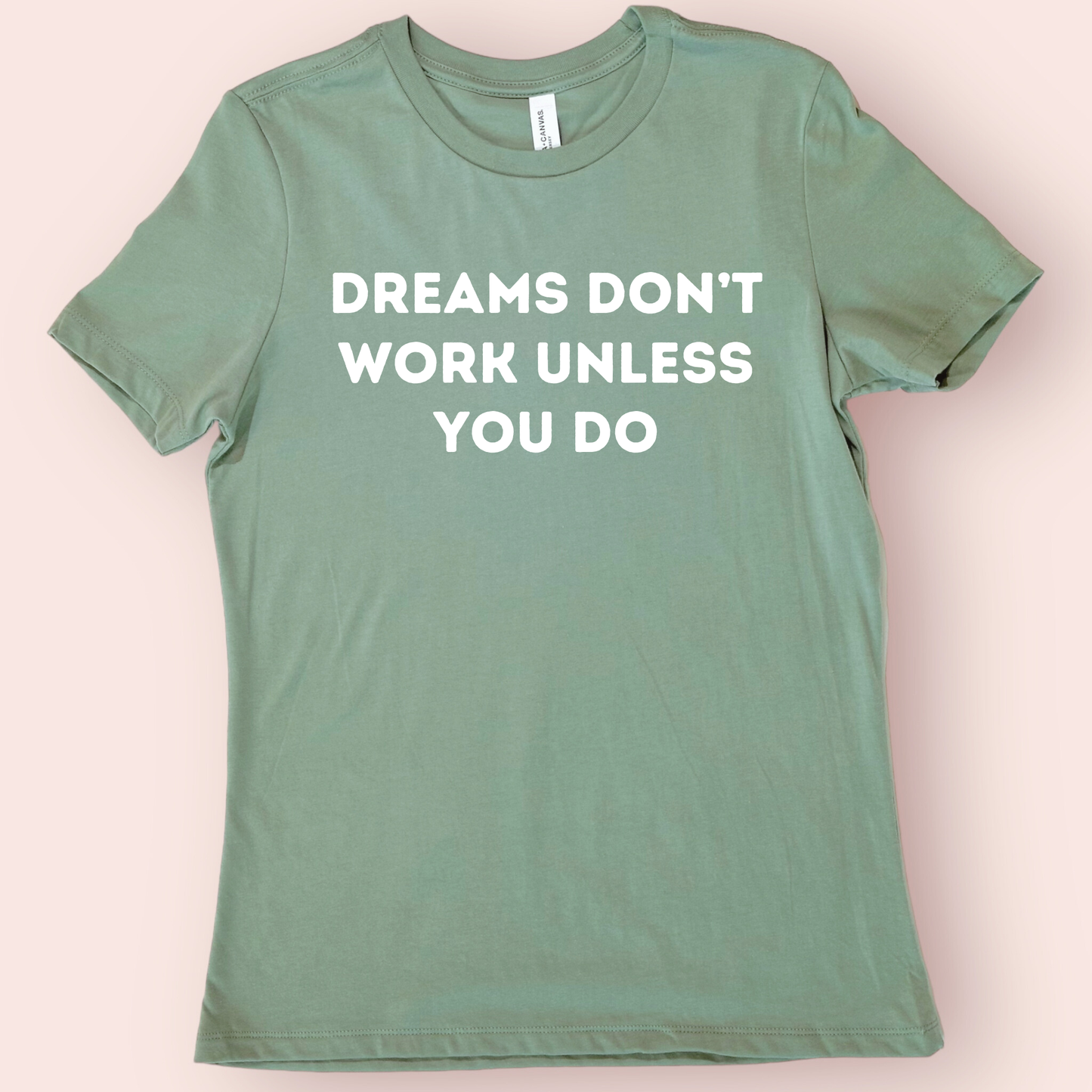 Dreams Don’t Work Unless You Do Shirt | Motivational Teacher Tee