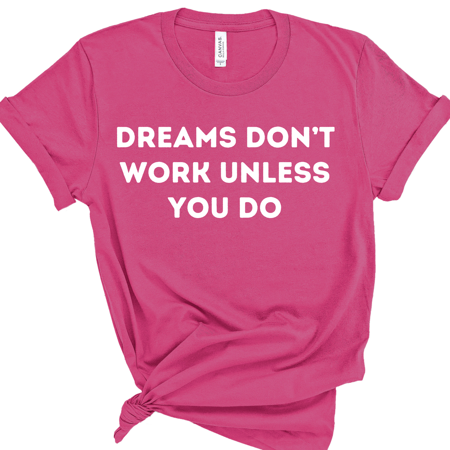 Dreams Don’t Work Unless You Do Shirt | Motivational Teacher Tee