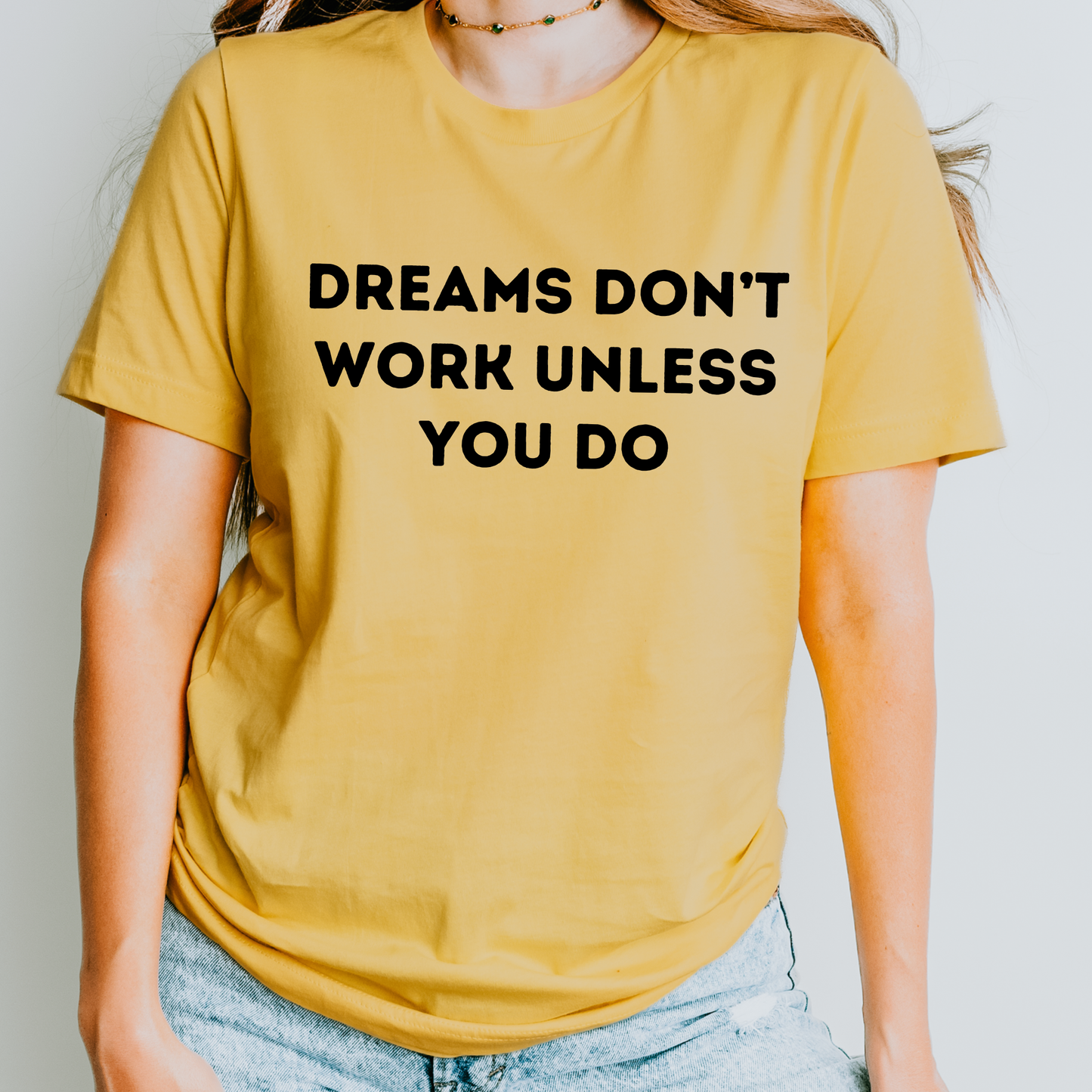 Dreams Don’t Work Unless You Do Shirt | Motivational Teacher Tee