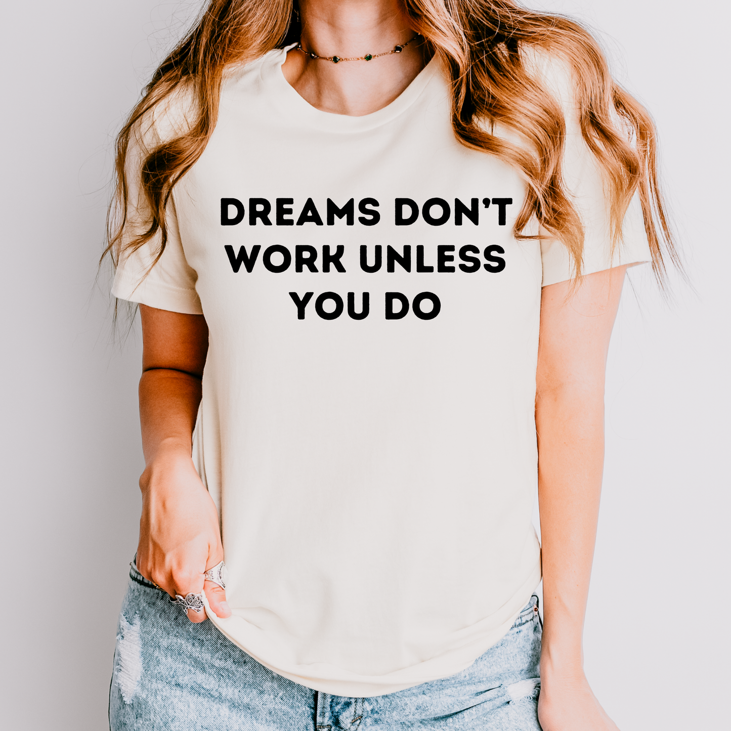 Dreams Don’t Work Unless You Do Shirt | Motivational Teacher Tee
