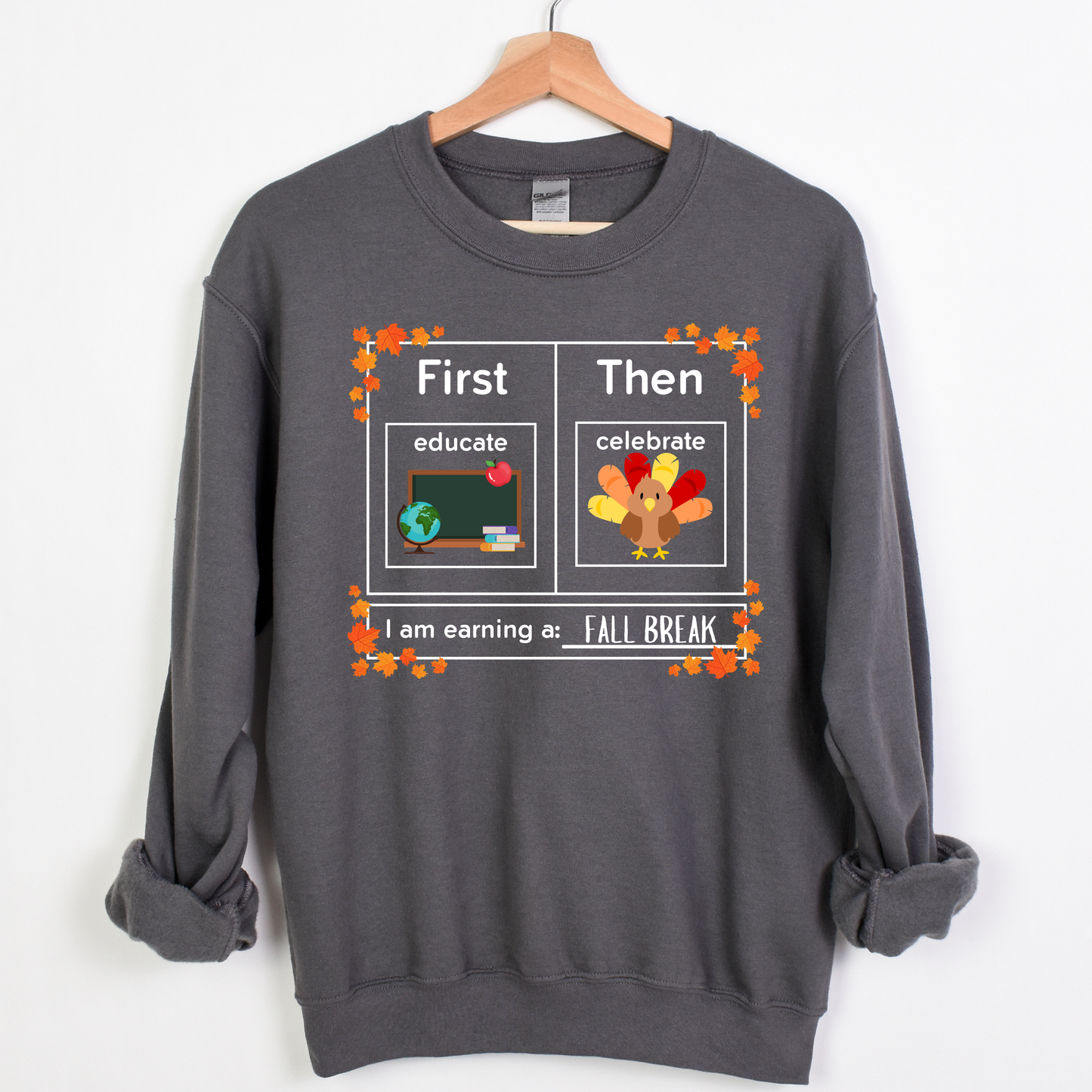 First Educate Then Celebrate Thanksgiving Teacher Sweatshirt