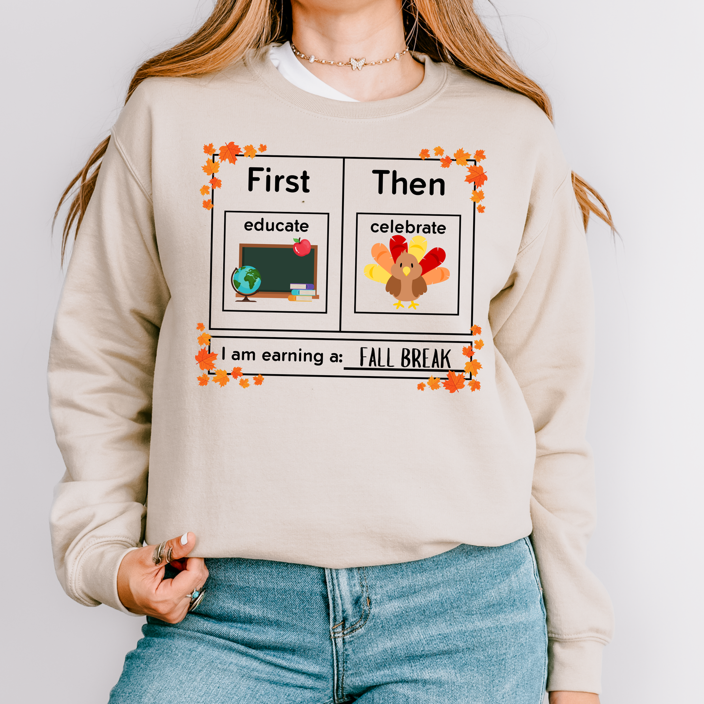 First Educate Then Celebrate Thanksgiving Teacher Sweatshirt