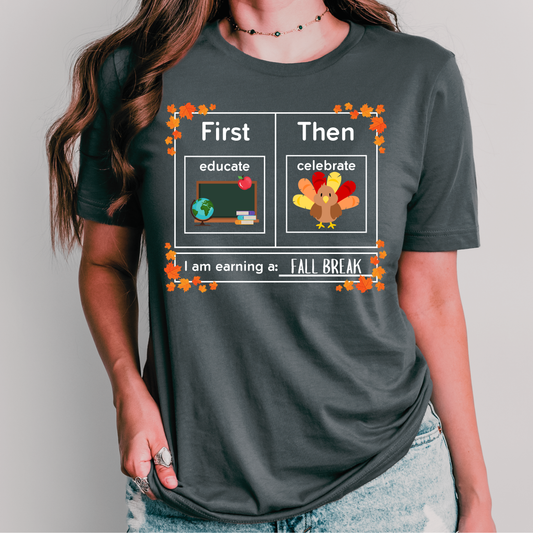 First Educate Then Celebrate Thanksgiving Teacher Shirt