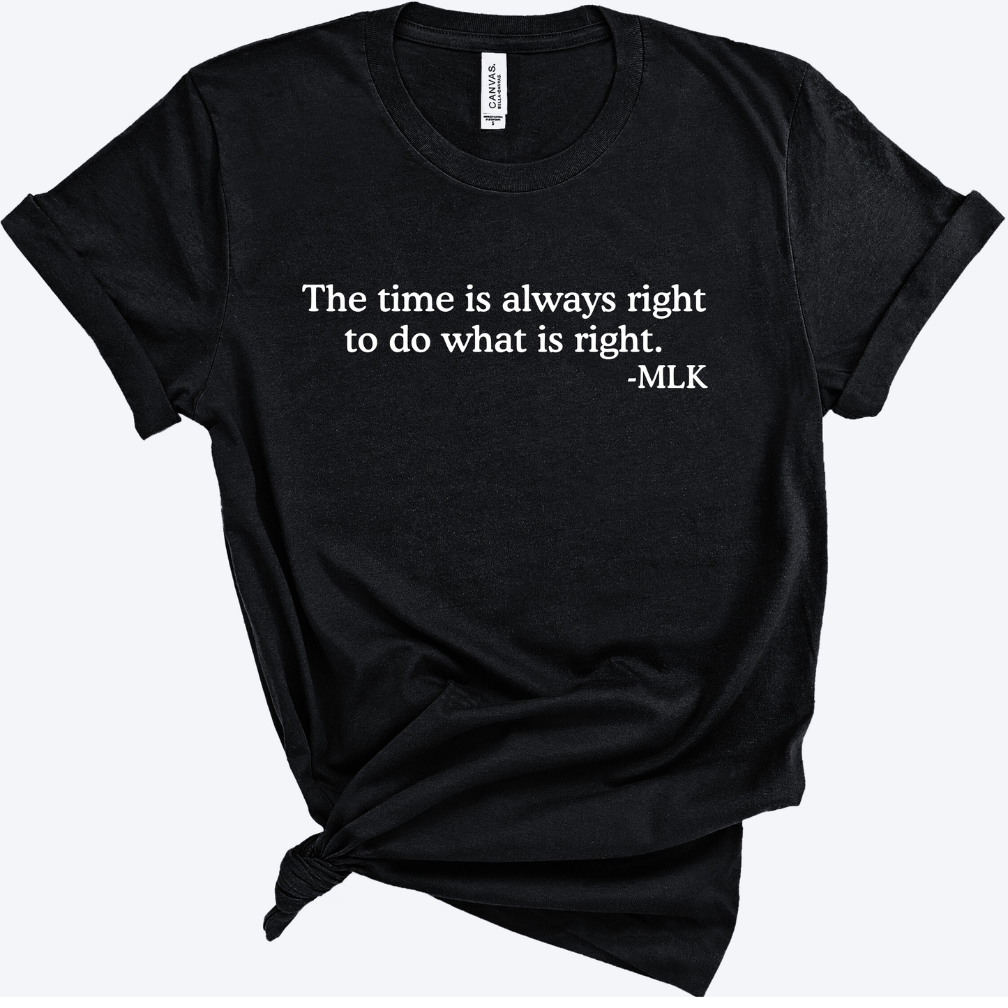 The Time Is Always Right Quote Tee