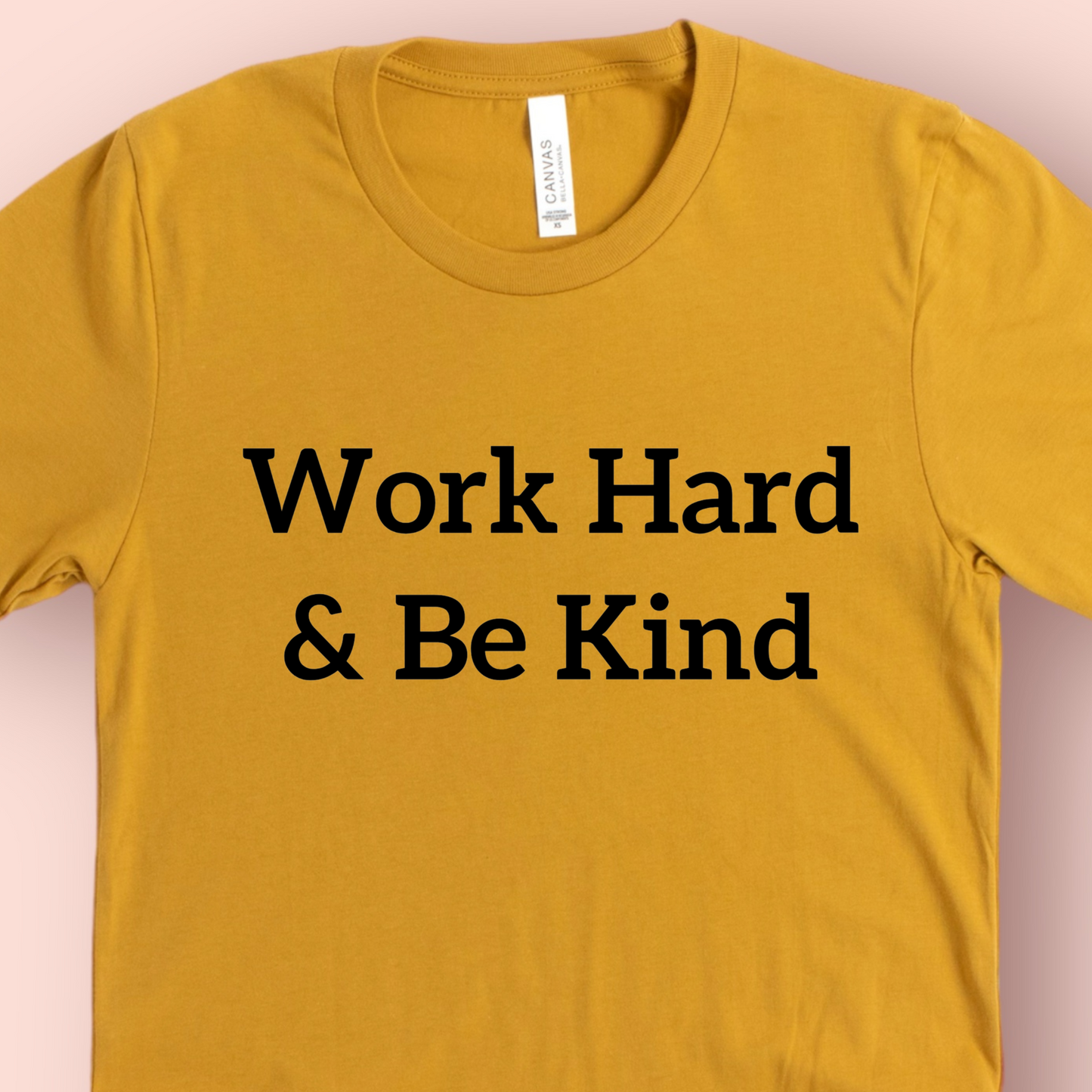 Work Hard & Be Kind Shirt